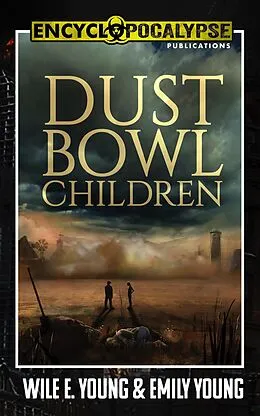 E-Book (epub) Dust Bowl Children von Wile E. Young, Emily Young