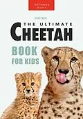 E-Book (epub) Cheetahs: The Ultimate Cheetah Book for Kids (Animal Books for Kids) von Jenny Kellett