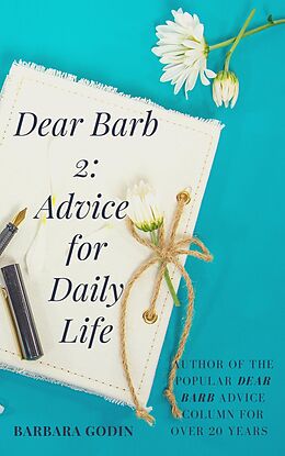 eBook (epub) Dear Barb 2: Advice for Daily Life (Words of Wisdom, #2) de Barbara Godin