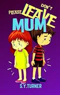 E-Book (epub) Please Don't Leave Mum (Purple Books, #2) von S. Y. Turner