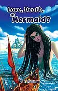 E-Book (epub) Love, Death, or Mermaid? von D. H. Willison
