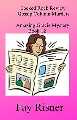 E-Book (epub) Lock Rock Review Gossip Column Murders (Amazing Gracie Mysteries, #12) von Fay Risner