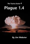 E-Book (epub) Plague 1.4 (The Tsarina Sector, #4) von Jim Webster