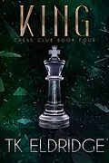 E-Book (epub) King (Chess Club, #4) von Tk Eldridge