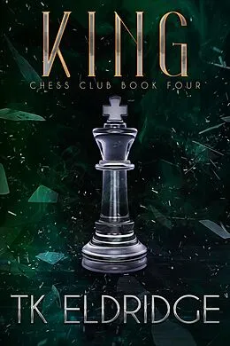 E-Book (epub) King (Chess Club, #4) von Tk Eldridge
