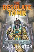 E-Book (epub) The Desolate Tomb (Pick Your Path Adventures, #2) von Matt Beighton