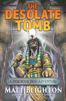 E-Book (epub) The Desolate Tomb (Pick Your Path Adventures, #2) von Matt Beighton