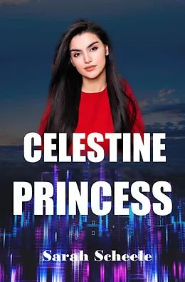 E-Book (epub) Celestine Princess (The Palladia Trilogy, #3) von Sarah Scheele