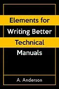 E-Book (epub) Elements for Writing Better Technical Manuals von A. Anderson