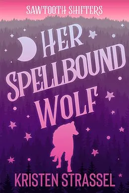 E-Book (epub) Her Spellbound Wolf (Sawtooth Shifters, #5) von Kristen Strassel