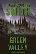 E-Book (epub) Green Valley: A Thunder Mountain Novel von Dean Wesley Smith