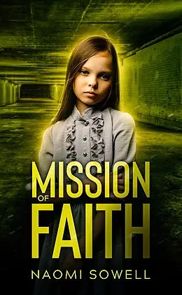 E-Book (epub) Mission Of Faith (Mission Of Freedom Series, #2) von Naomi Sowell