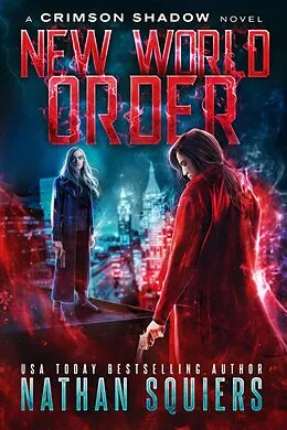E-Book (epub) New World Order (Crimson Shadow, #7) von Nathan Squiers
