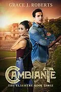E-Book (epub) Cambiante (The Elsehere, #3) von Grace J Roberts