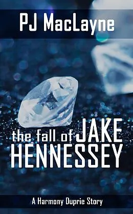 E-Book (epub) The Fall of Jake Hennessey von P. J. Maclayne