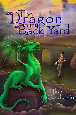 E-Book (epub) The Dragon in My Back Yard von Alan Goldstein