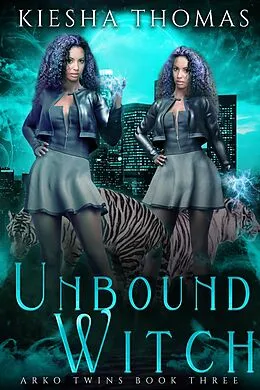E-Book (epub) Unbound Witch (WITCH SERIES, #3) von Kiesha Thomas