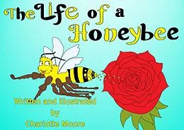 E-Book (epub) The Life of a Honeybee (Life in a Meadow, #1) von Charlotte E Moore