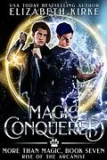 E-Book (epub) Magic Conquered (Rise of the Arcanist) von Elizabeth Kirke