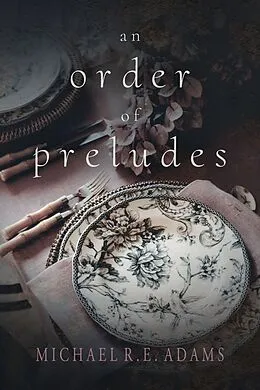 E-Book (epub) An Order of Preludes von Michael R. E. Adams
