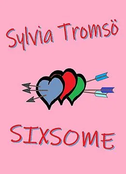 E-Book (epub) Sixsome von Sylvia Tromsö