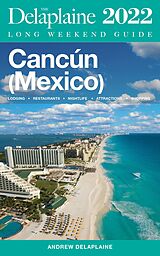 eBook (epub) Cancun - The Delaplaine 2022 Long Weekend Guide (Long Weekend Guides) de Andrew Delaplaine