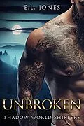 E-Book (epub) Unbroken (Shadow World Shifters, #3) von E. L. Jones