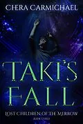 E-Book (epub) Taki's Fall : A Merrow Dragel Story (Lost Children of The Merrow, #3) von Chera Carmichael