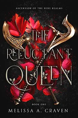 E-Book (epub) The Reluctant Queen (Ascension of the Nine Realms, #1) von Melissa A. Craven