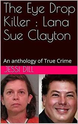 E-Book (epub) The Eye Drop Killer : Lana Sue Clayton von Jessi Dill