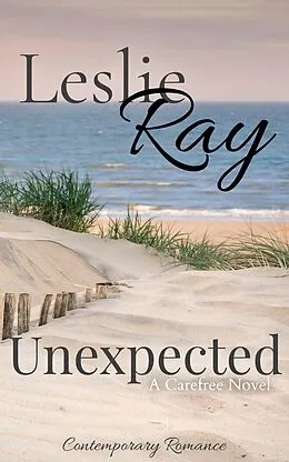 E-Book (epub) Unexpected (A Carefree Novel, #2) von Leslie Ray