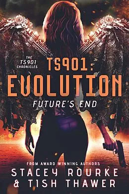 E-Book (epub) TS901: Evolution (TS901 Chronicles, #3) von Stacey Rourke, Tish Thawer