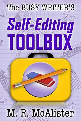 E-Book (epub) The Busy Writer's Self-Editing Toolbox von M. R. McAlister