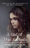E-Book (epub) A Girl of Dust & Death (Daughters of the Volcano, #2) von Imogen Howson