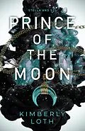 E-Book (epub) Prince of the Moon (Stella and Sol, #2) von Kimberly Loth