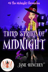 eBook (epub) Third Strike of Midnight: Magic and Mayhem Universe (Midnight Chronicles, #3) de Jane Hinchey