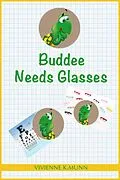 E-Book (epub) Buddee Needs Glasses (My Pal Buddee Series) von Vivienne K Munn
