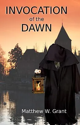 E-Book (epub) Invocation of the Dawn von Matthew W. Grant