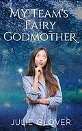 E-Book (epub) My Team's Fairy Godmother von Julie Glover