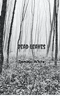E-Book (epub) Dead Leaves von Dominic White