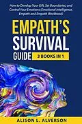 E-Book (epub) Empath's Survival Guide: 3 Books in 1: How to Develop Your gift, Set Boundaries, and Control Your Emotions (Emotional Intelligence, Empath, and Empath Workbook) von Alison L. Alverson