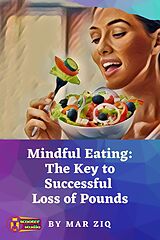 eBook (epub) Mindful Eating: The Key to Successful Loss of Pounds de Mar Ziq