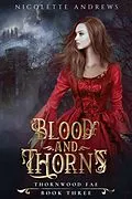 E-Book (epub) Blood and Thorns (Thornwood Fae, #3) von Nicolette Andrews