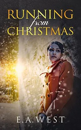 E-Book (epub) Running from Christmas von E. A. West