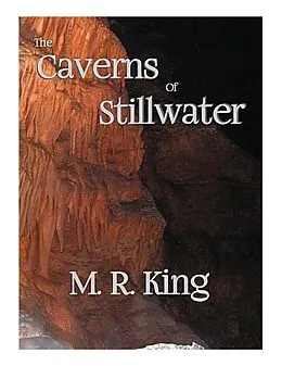 E-Book (epub) The Caverns of Stillwater von M. R. King