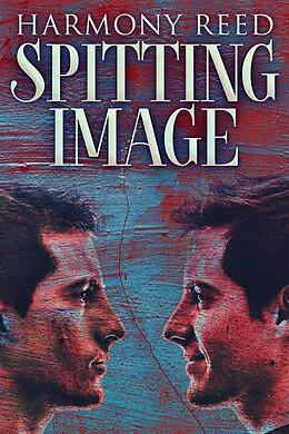 E-Book (epub) Spitting Image von Harmony Reed