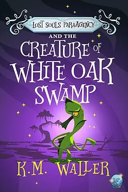 E-Book (epub) Lost Souls ParaAgency and the Creature of White Oak Swamp von K. M. Waller