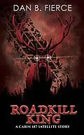 E-Book (epub) Roadkill King (Cabin 187, #1) von Dan B. Fierce