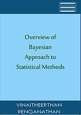 eBook (epub) Overview Of Bayesian Approach To Statistical Methods (Software) de Vinaitheerthan Renganathan