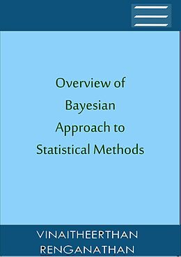 eBook (epub) Overview Of Bayesian Approach To Statistical Methods (Software) de Vinaitheerthan Renganathan